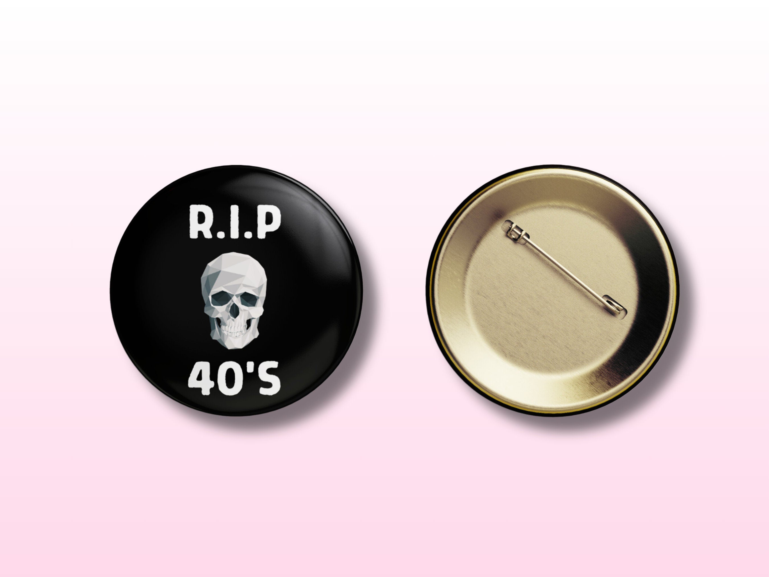 Button Badge - RIP 40s 50th Birthday - Fun Milestone Celebration Pin, 6 colours