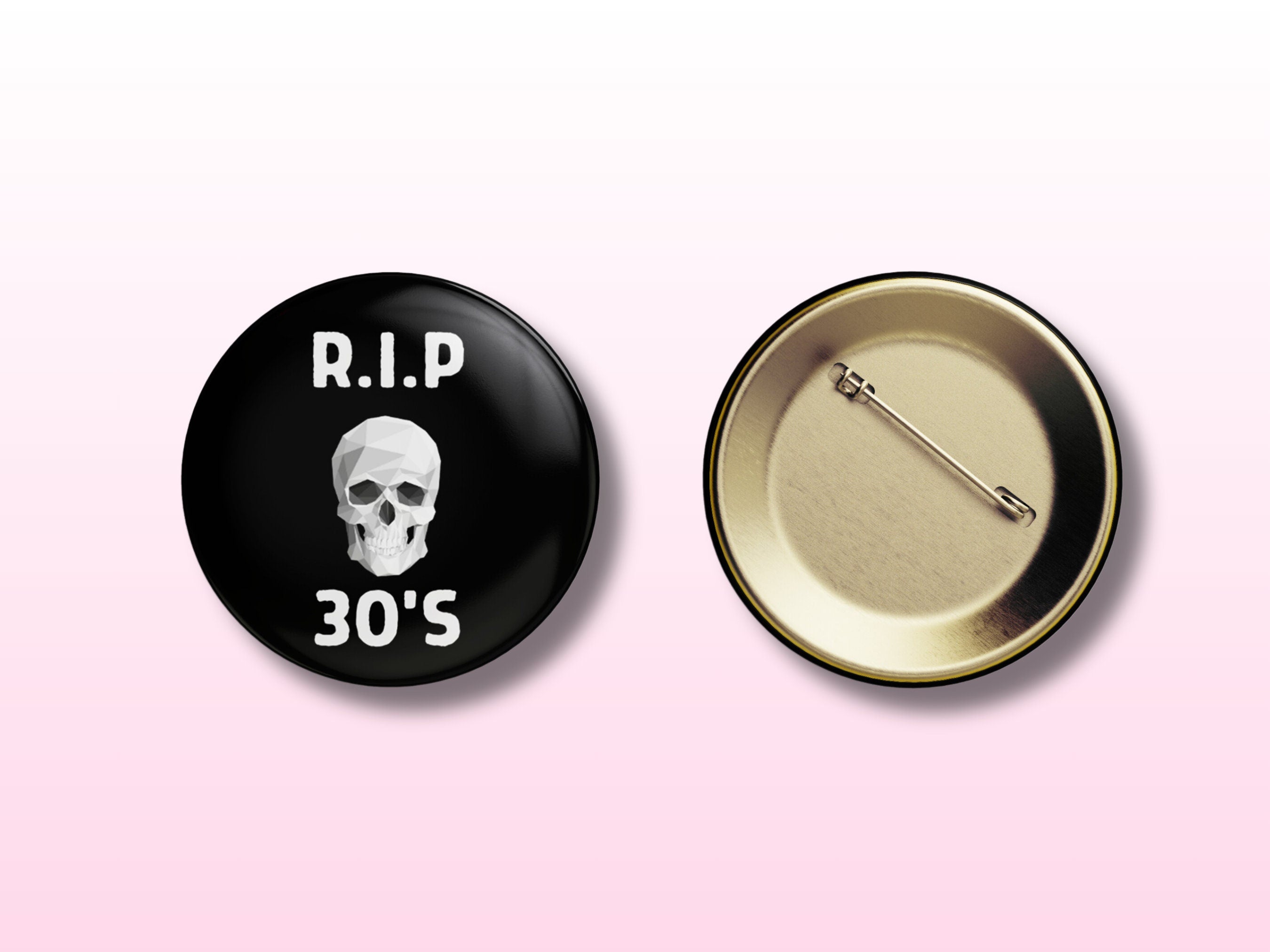 RIP 30s Button Badge - 40th Birthday Celebration Pin - Fun Milestone Badge, 6 colours