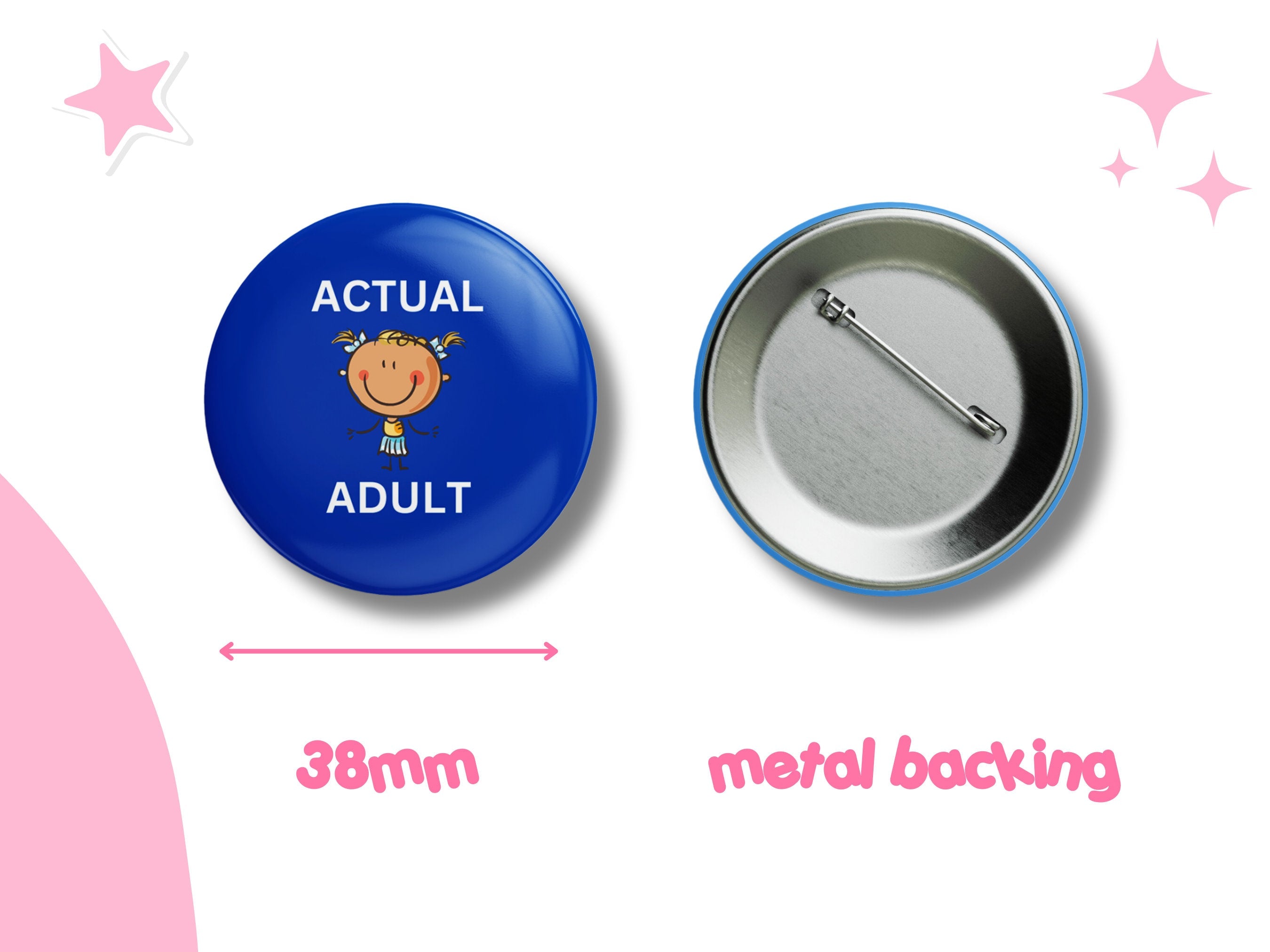 Actual Adult Button Badge - Female Version - Fun and Quirky Pin