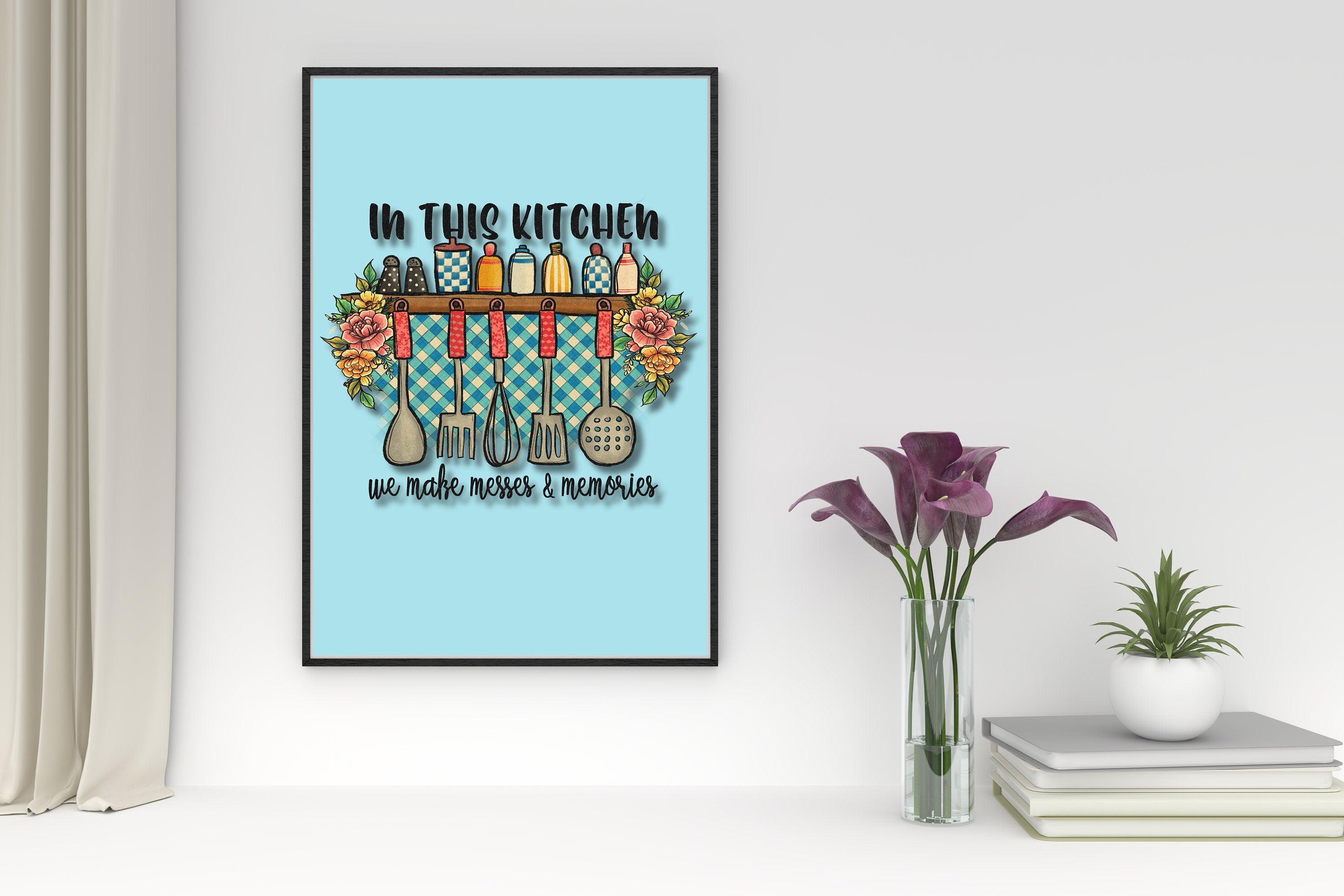 In This Kitchen We Make Messes & Memories - Decorative Art Print