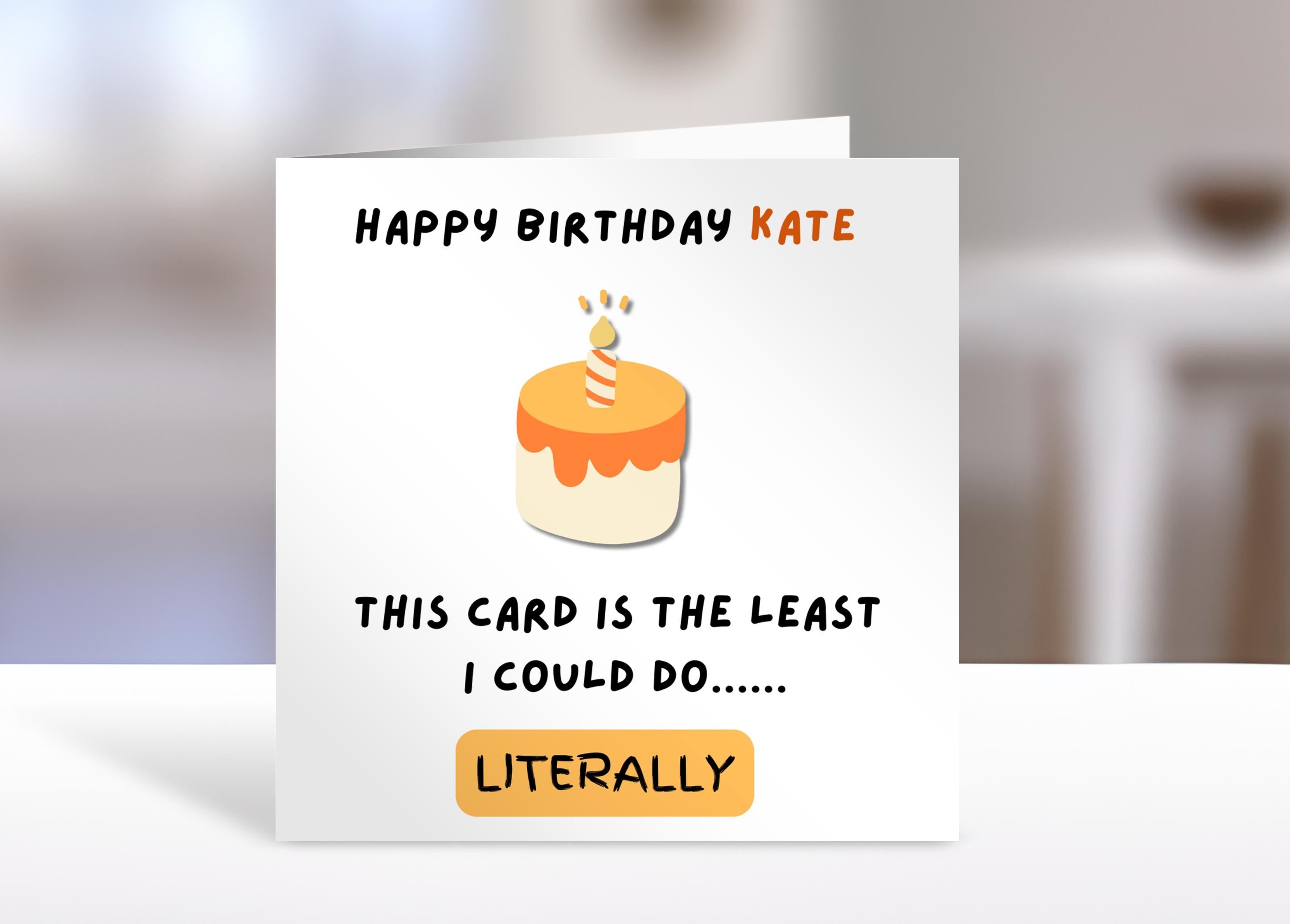 Birthday card, personalised name, least i could do, humorous greeting cards