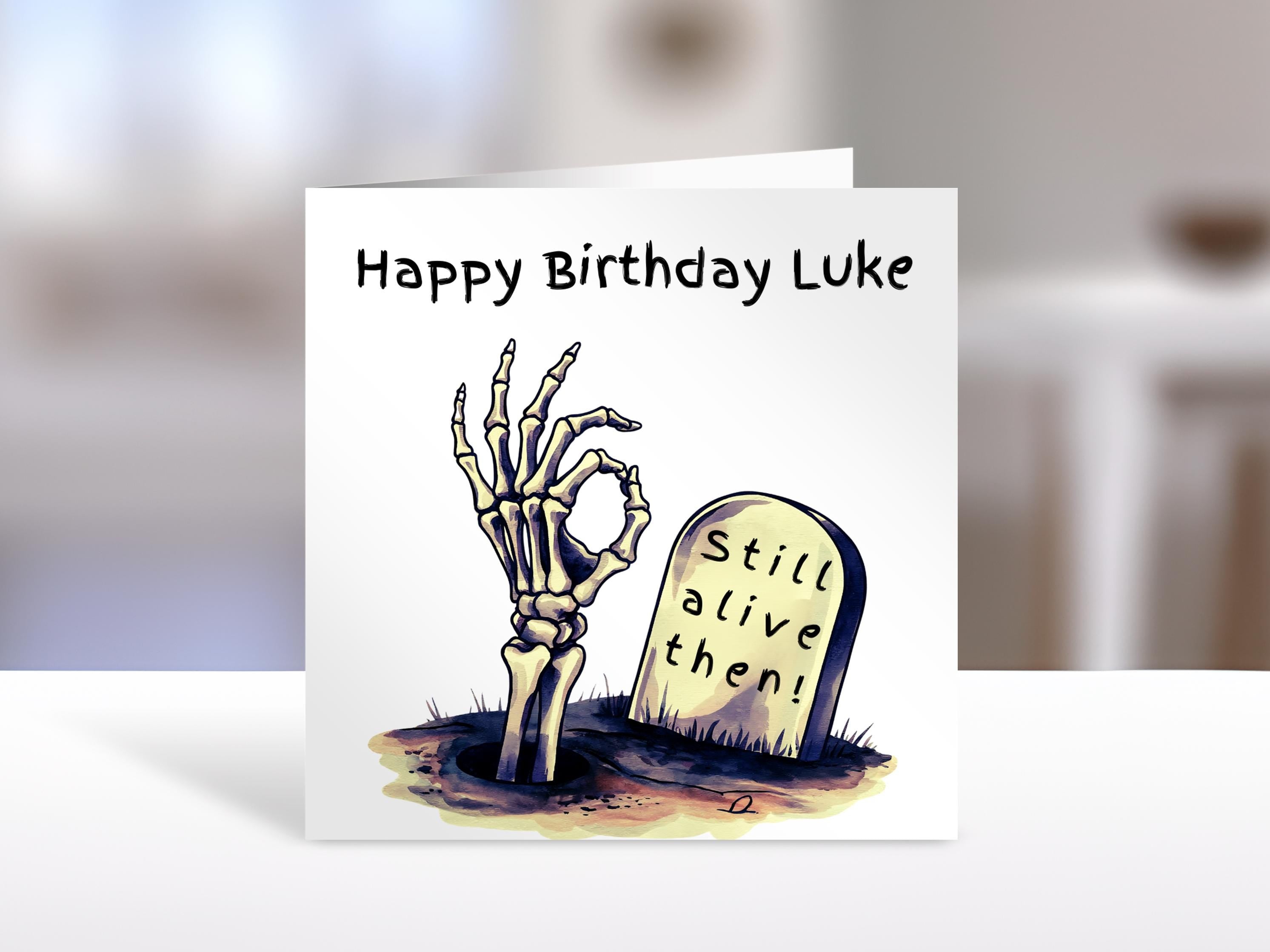 Birthday card, personalised name, still alive then, humorous greeting cards