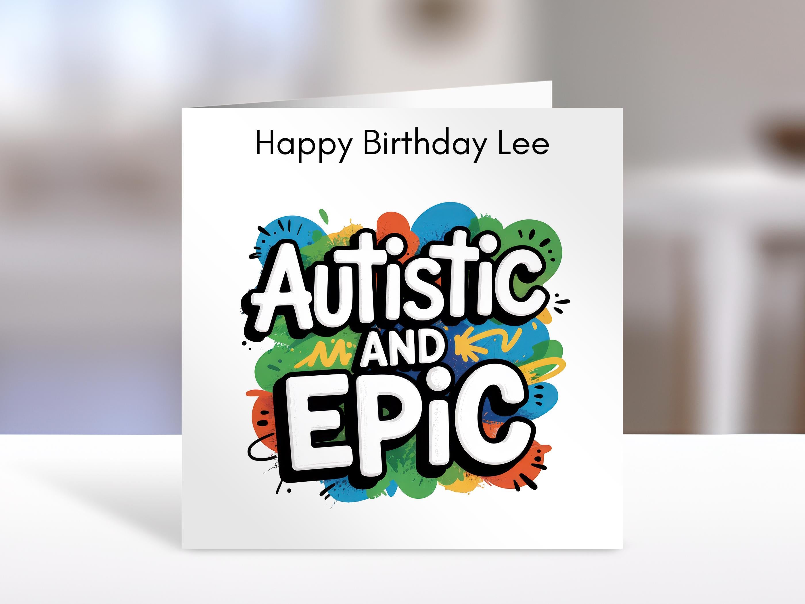Birthday Card - Autistic and epic | Cute Greeting Cards | Birthday Gift Idea for friends, personalised, humourous card