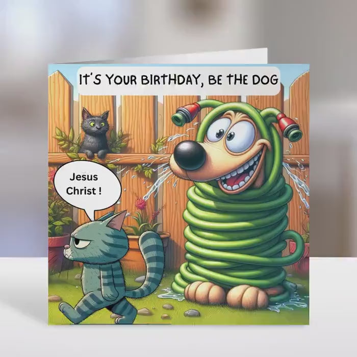 Birthday card, be the dog, humorous, sarcastic greeting cards for family or friends